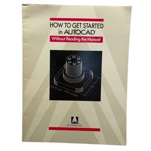How to Get Started in Autocad Without Reading the Manual 1986 Kelvin Throop